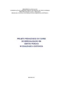 MINISTÉRIO DA EDUCAÇÃO COORDENAÇÃO DE APERFEIÇOAMENTO DE PESSOAL DE NÍVEL SUPERIOR DIRETORIA DE EDUCAÇÃO A DISTÂNCIA PROGRAMA NACIONAL DE FORMAÇÃO EM ADMINISTRAÇÃO PÚBLICA  PROJETO PEDAGÓGICO DO CURSO