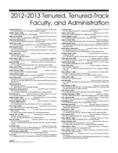 2012–2013 Tenured, Tenured-Track Faculty, and Administration Hirshman, Elliot (2011).......................................President; Professor of Psychology B.A., Yale University; M.A., Ph.D., University of California