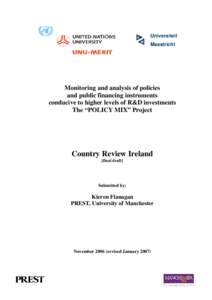 Universiteit Maastricht Monitoring and analysis of policies and public financing instruments conducive to higher levels of R&D investments