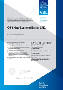 VSL, the National Metrology Institute (NMI) of the Netherlands declares that the Calibration and Measurement Capabilities of the calibration test facilities named in this certificated are granted until the expiration dat