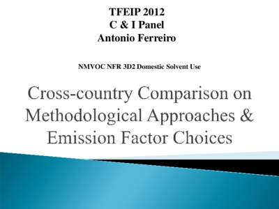 TFEIP 2012 C & I Panel Antonio Ferreiro NMVOC NFR 3D2 Domestic Solvent Use  TFEIP 2012