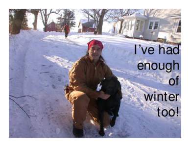 I’ve had enough of winter too!