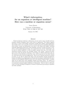 What’s information, for an organism or intelligent machine? How can a machine or organism mean? Aaron Sloman University of Birmingham http://www.cs.bham.ac.uk/~axs