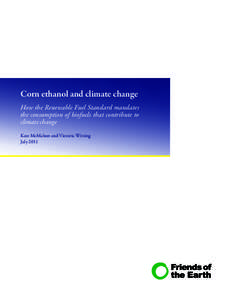 Corn ethanol and climate change How the Renewable Fuel Standard mandates the consumption of biofuels that contribute to climate change Kate McMahon and Victoria Witting July 2011