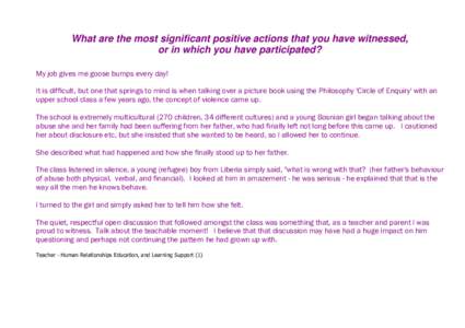 What are the most significant positive actions that you have witnessed, or in which you have participated? My job gives me goose bumps every day! It is difficult, but one that springs to mind is when talking over a pictu