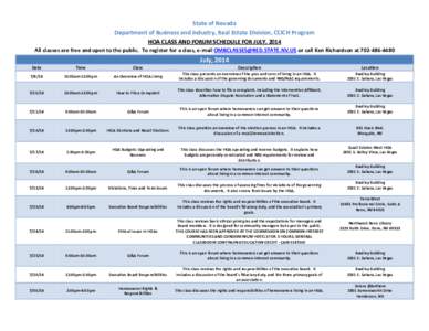 State of Nevada Department of Business and Industry, Real Estate Division, CCICH Program HOA CLASS AND FORUM SCHEDULE FOR JULY, 2014 All classes are free and open to the public. To register for a class, e-mail OMBCLASSES