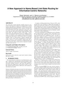 A New Approach to Name-Based Link-State Routing for Information-Centric Networks 1 Ehsan Hemmati1 and J.J. Garcia-Luna-Aceves1,2 Department of Computer Engineering, University of California, Santa Cruz, CA 95064
