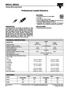 MRS16, MRS25 Vishay BCcomponents Professional Leaded Resistors FEATURES • Professional resistors in small outlines