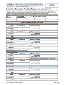 IT Purchasing Internal Use Only Information Technology Purchase Request and Approval Form For descriptions of standard hardware/ software, a listing of in-stock and non-stock items, and guidance on the correct form to us