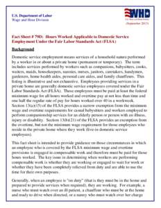 U.S. Department of Labor Wage and Hour Division (September[removed]Fact Sheet # 79D: Hours Worked Applicable to Domestic Service Employment Under the Fair Labor Standards Act (FLSA)