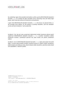 By submitting I agree that provided email address will be used by KROUPAHELÁN advokátní kancelář, s. r. o. for sending the legal newsletter full of interesting news and handy legal advice, which may have nature of c