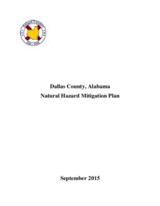 Dallas County, Alabama Natural Hazard Mitigation Plan September 2015  The Alabama Tombigbee Regional Commission prepared this plan with guidance from