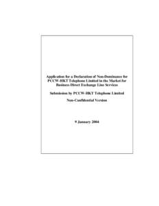 Application for a Declaration of Non-Dominance for PCCW-HKT Telephone Limited in the Market for Business Direct Exchange Line Services Submission by PCCW-HKT Telephone Limited Non-Confidential Version