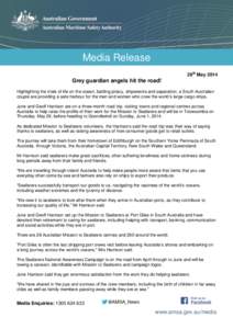 Media Release 29th May 2014 Grey guardian angels hit the road! Highlighting the trials of life on the ocean, battling piracy, shipwrecks and separation, a South Australian couple are providing a safe harbour for the men 