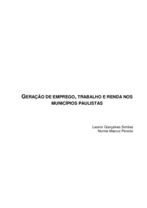 GERAÇÃO DE EMPREGO, TRABALHO E RENDA NOS MUNICÍPIOS PAULISTAS Leonor Gonçalves Simões Norma Macruz Peixoto