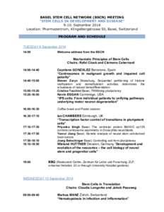 BASEL STEM CELL NETWORK (BSCN) MEETING “STEM CELLS IN DEVELOPMENT AND DISEASE” 9-10. September 2014 Location: Pharmazentrum, Klingelbergstrasse 50, Basel, Switzerland PROGRAM AND SCHEDULE TUESDAY 9 September 2014