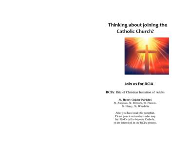 Thinking about joining the Catholic Church? Join us for RCIA RCIA: Rite of Christian Initiation of Adults St. Henry Cluster Parishes