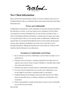 New Client Information Please read the following information carefully. If you have questions, please ask your Northland Clinician. Once you understand clearly, please sign the first page of the Intake Information form. 