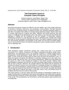 presented at the: 3rd CTI Symposium Automotive Transmissions, Detroit, USA, .  Test Automation based on Computer Chess Principles Andreas Junghanns, Jakob Mauss, Mugur Tatar QTronic GmbH, Alt-Moabit 91d, D