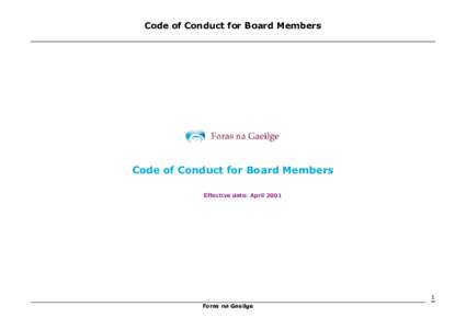 Code of Conduct for Board Members  Code of Conduct for Board Members Effective date: April[removed]