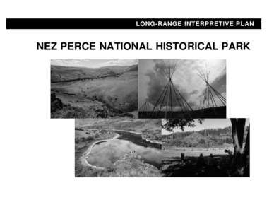 LONG-RANGE INTERPRETIVE PLAN  NEZ PERCE NATIONAL HISTORICAL PARK LONG-RANGE INTERPRETIVE PLAN