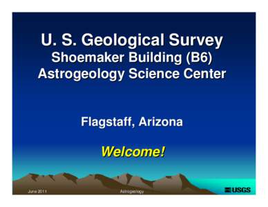 Geography of the United States / Flagstaff /  Arizona / Lowell Observatory / United States Geological Survey / Safeway Inc. / Astrogeology Research Program / Robotic Lunar Observatory / Arizona / Planetary geology / Space science