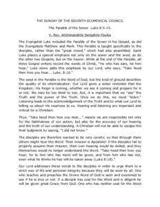 THE SUNDAY OF THE SEVENTH ECUMENICAL COUNCIL The Parable of the Sower Luke 8:5-15. V. Rev. Archimandrite Seraphim Poulos The Evangelist Luke included the Parable of the Sower in his Gospel, as did the Evangelists Matthew