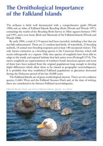 PART I: Ornithological Importance of The Falkland Islands  The Ornithological Importance of the Falkland Islands The avifauna is fairly well documented with a comprehensive guide (Woodsand an Atlas of Falkland Isl