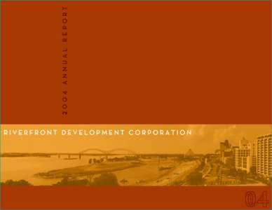 RIVERFRONT DEVELOPMENT CORPORATION  BOARD OF DIRECTORS John W. Stokes, Jr. – Chairman Rick Masson – Vice Chairman