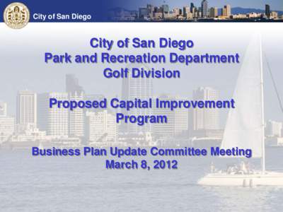 City of San Diego  City of San Diego Park and Recreation Department Golf Division Proposed Capital Improvement