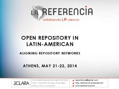 OPEN REPOSITORY IN LATIN-AMERICAN ALIGNING REPOSITORY NETWORKS ATHENS, MAY 21-22, 2014