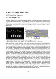 1. SOLAR-C Mission Science Goals 1.1 Origin of Solar MagnetismSolar Magnetic Cycle The solar magnetic cycle is one of the greatest puzzles in astrophysics. Similar magnetic cycles have been observed in other stars