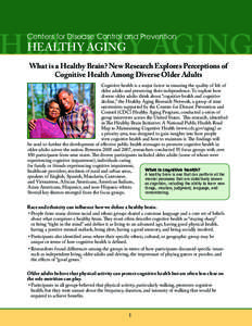 Centers for Disease Control and Prevention  HEALTHY AGING What is a Healthy Brain? New Research Explores Perceptions of Cognitive Health Among Diverse Older Adults