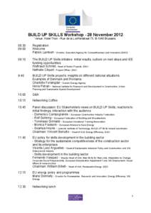 BUILD UP SKILLS Workshop - 28 November 2012 Venue: Hotel Thon - Rue de la Loi/Wetstraat 75, B-1040 Brussels. 08:30 09:00