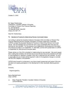 October 31, 2003  Mr. Serge Charbonneau Chairperson, Canadian Institute of Actuaries Committee on Pension Plan Financial Reporting c/o CIA Secretariat