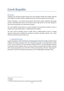 Czech Republic Key issues Coupling of the day-ahead markets between the Czech Republic, Slovakia and Hungary improved price stability in the region. Market coupling with the rest of European regions remains a priority. F