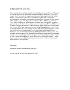 BANKING PANICS (1930–1933) More than nine thousand banks failed in the United States between 1930 and 1933, equal to some 30 percent of the total number of banks in existence at the end of[removed]This statistic clearly 