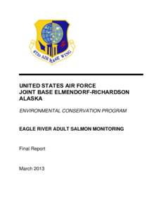 UNITED STATES AIR FORCE JOINT BASE ELMENDORF-RICHARDSON ALASKA ENVIRONMENTAL CONSERVATION PROGRAM  EAGLE RIVER ADULT SALMON MONITORING