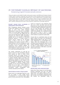 29. THE FORMER YUGOSLAV REPUBLIC OF MACEDONIA Rebalancing of growth towards domestic demand Strong investment growth, fuelled by public infrastructure projects and FDI boosted domestic demand in 2014, which is expected t