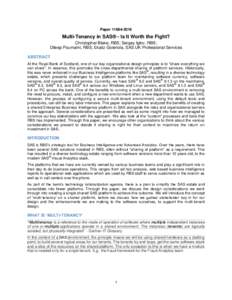 PaperMulti-Tenancy in SAS® - Is It Worth the Fight? Christopher Blake, RBS; Sergey Iglov, RBS; Dileep Pournami, RBS; Ekaitz Goienola, SAS UK Professional Services ABSTRACT