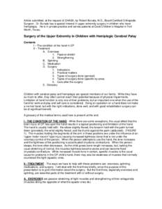 Article submitted, at the request of CHASA, by Robert Bunata, M.D., Board Certified Orthopedic Surgeon. Dr. Bunata has a special interest in upper extremity surgery in children who have hemiplegia. He is in private pract