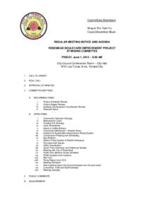 Committee Members: Mayor Pro Tem Yu Councilmember Blum REGULAR MEETING NOTICE AND AGENDA ROSEMEAD BOULEVARD IMPROVEMENT PROJECT STANDING COMMITTEE