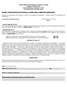 Indian Health Care Resource Center of Tulsa Summer Camp[removed]South Peoria, Tulsa OK[removed]2223, [removed]PARENTS: PLEASE COMPLETE THIS FORM IN ALL SHADED AREAS & SUBMIT WITH ENROLLMENT. Whereas, the und