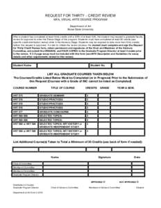 REQUEST FOR THIRTY - CREDIT REVIEW MFA, VISUAL ARTS DEGREE PROGRAM Department of Art Boise State University After a student has completed at least thirty credits with a GPA of at least 3.00, the student may request a gra