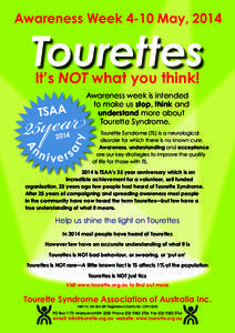 Awareness Week 4-10 May, 2014  Tourettes It’s NOT what you think!  r