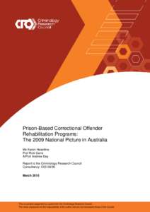 Prison-Based Correctional Offender Rehabilitation Programs: The 2009 National Picture in Australia Ms Karen Heseltine Prof Rick Sarre A/Prof Andrew Day