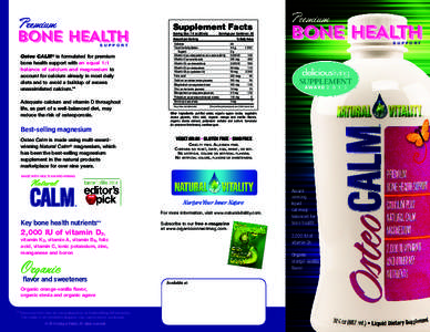 Premium  BONE HEALTH SUPPO RT  Osteo CALM ® is formulated for premium