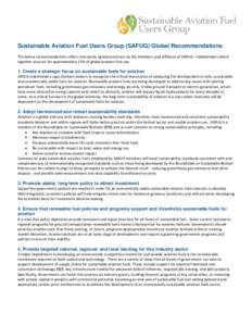Sustainable Aviation Fuel Users Group (SAFUG) Global Recommendations The below recommendations reflect commonly agreed positions by the members and affiliates of SAFUG—stakeholders which together account for approximat