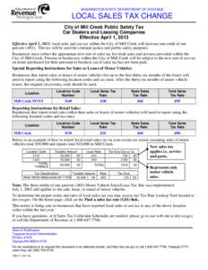 WASHINGTON STATE DEPARTMENT OF REVENUE  LOCAL SALES TAX CHANGE City of Mill Creek Public Safety Tax Car Dealers and Leasing Companies Effective April 1, 2013