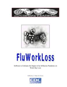 Software to Estimate the Impact of an Influenza Pandemic on  Work Day Loss  FluWorkLoss 1.0 Beta Test Version  FluWorkLoss 1.0 Manual 